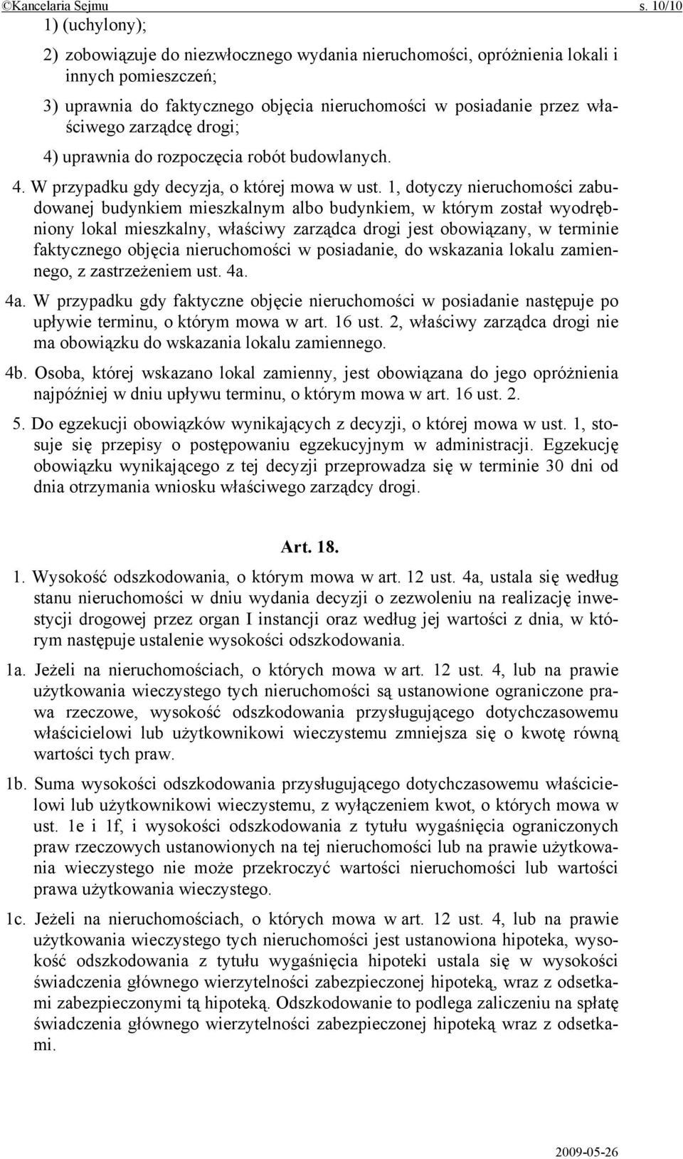 zarządcę drogi; 4) uprawnia do rozpoczęcia robót budowlanych. 4. W przypadku gdy decyzja, o której mowa w ust.