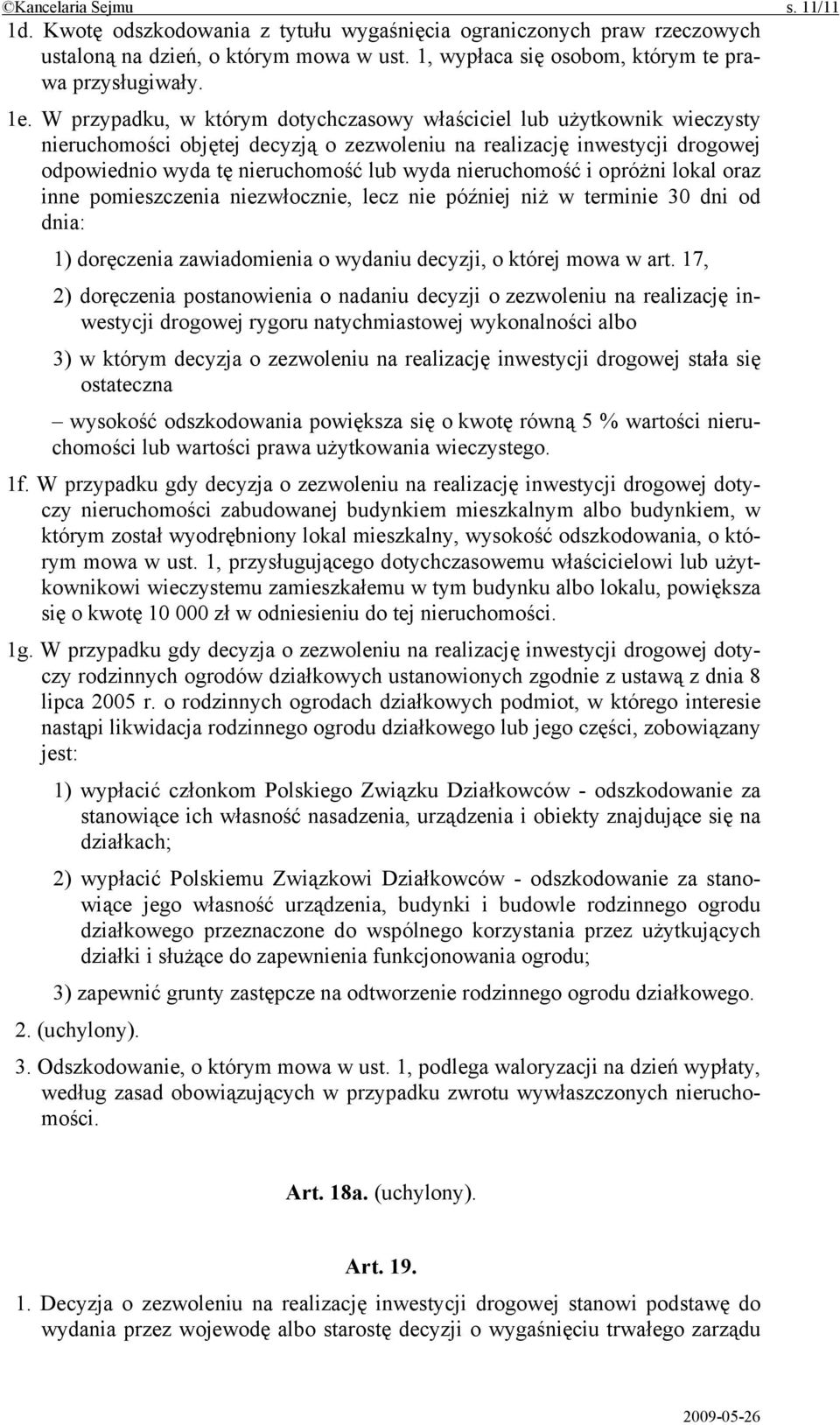 nieruchomość i opróżni lokal oraz inne pomieszczenia niezwłocznie, lecz nie później niż w terminie 30 dni od dnia: 1) doręczenia zawiadomienia o wydaniu decyzji, o której mowa w art.