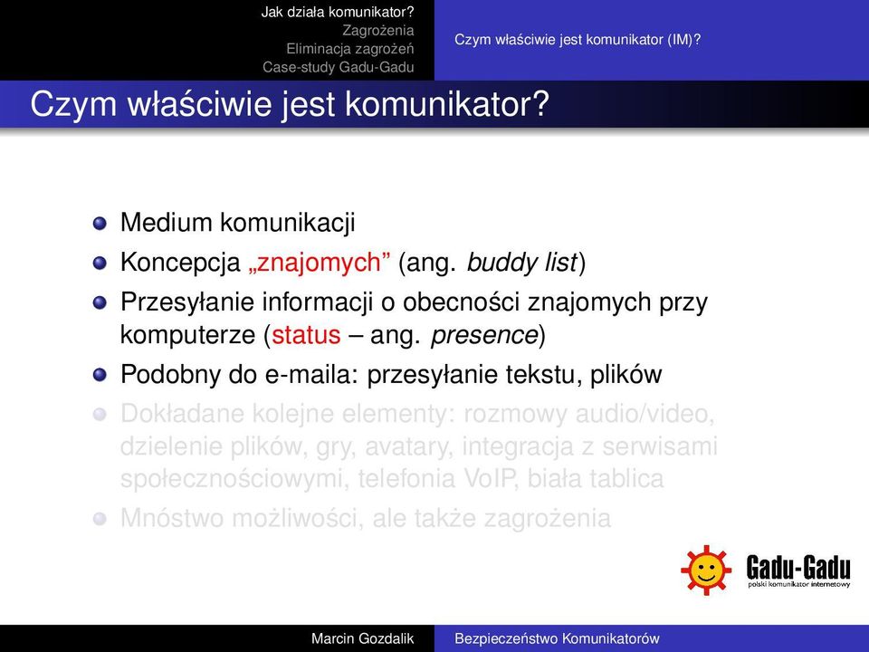 buddy list) Przesyłanie informacji o obecności znajomych przy komputerze (status ang.