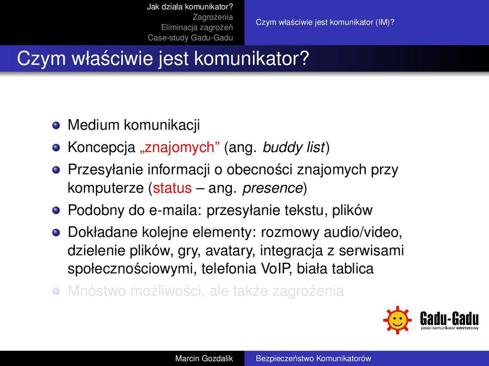 buddy list) Przesyłanie informacji o obecności znajomych przy komputerze (status ang.