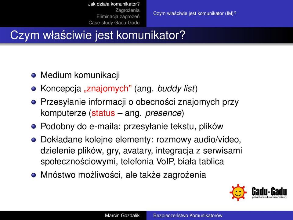 buddy list) Przesyłanie informacji o obecności znajomych przy komputerze (status ang.