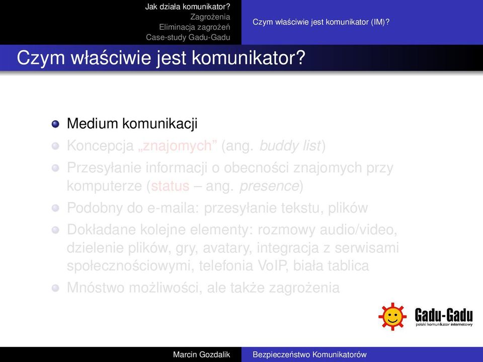 buddy list) Przesyłanie informacji o obecności znajomych przy komputerze (status ang.