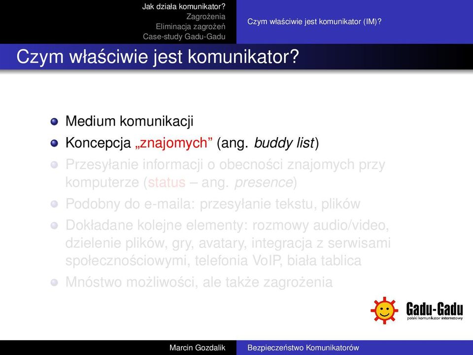 buddy list) Przesyłanie informacji o obecności znajomych przy komputerze (status ang.