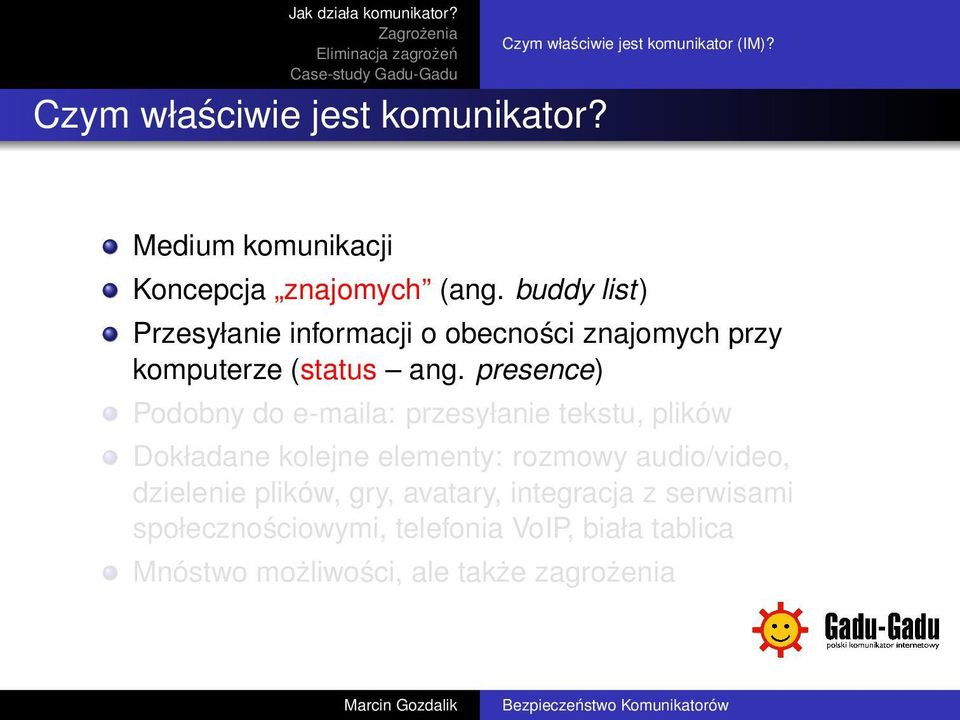 buddy list) Przesyłanie informacji o obecności znajomych przy komputerze (status ang.