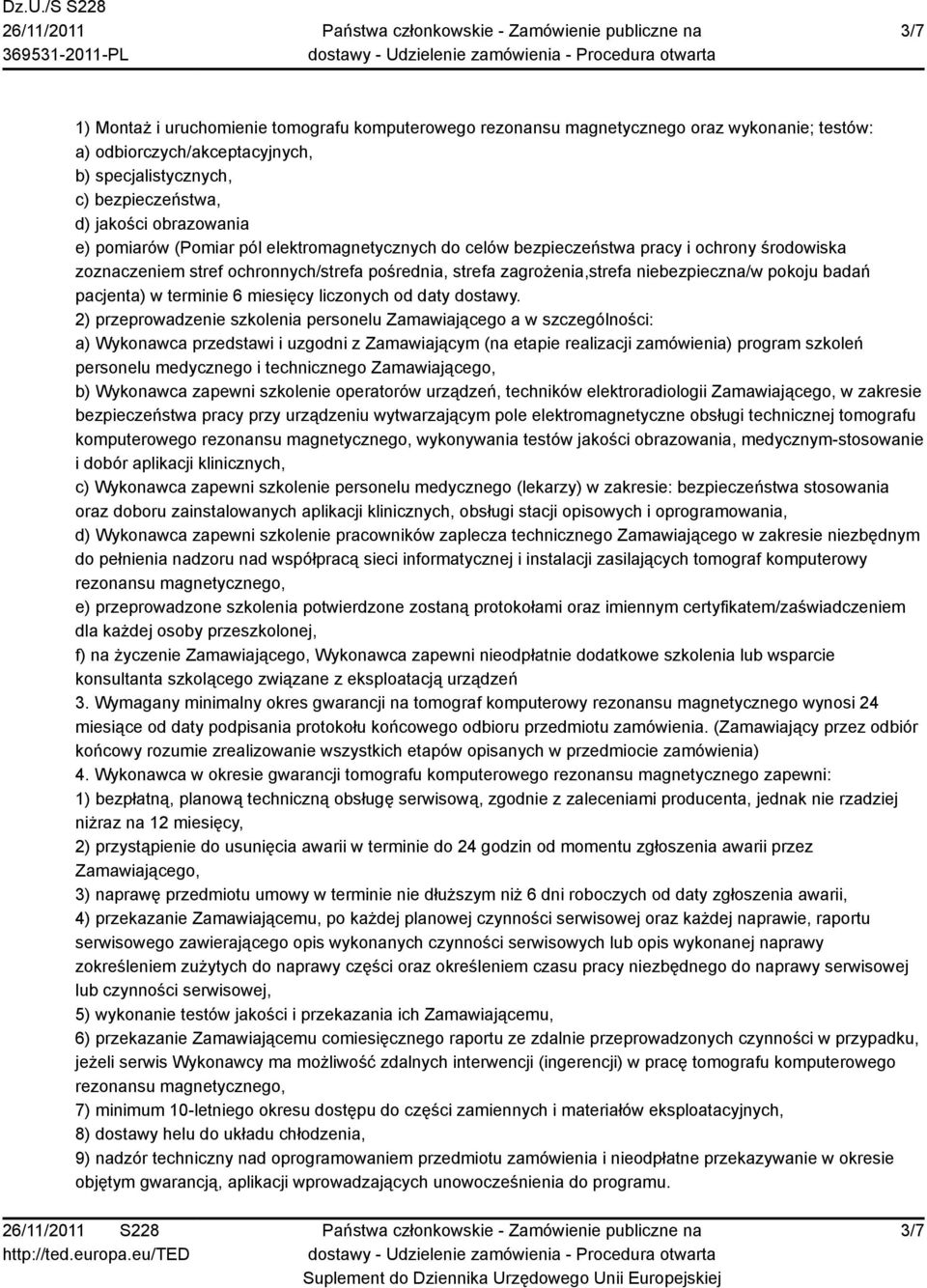 pacjenta) w terminie 6 miesięcy liczonych od daty dostawy.