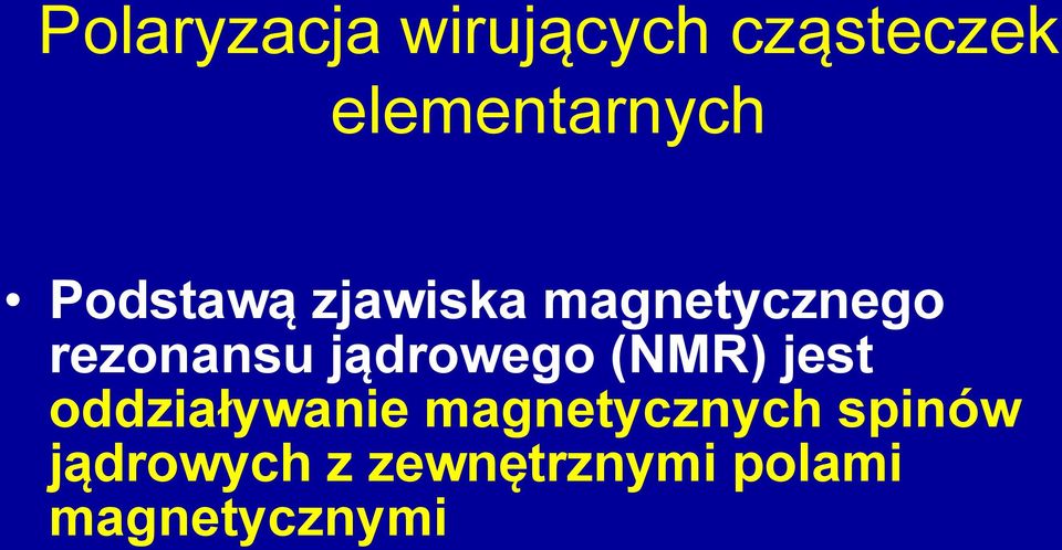 jądrowego (NMR) jest oddziaływanie