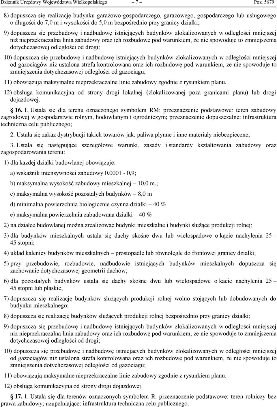 przebudowę i nadbudowę istniejących budynków zlokalizowanych w odległości mniejszej niż nieprzekraczalna linia zabudowy oraz ich rozbudowę pod warunkiem, że nie spowoduje to zmniejszenia