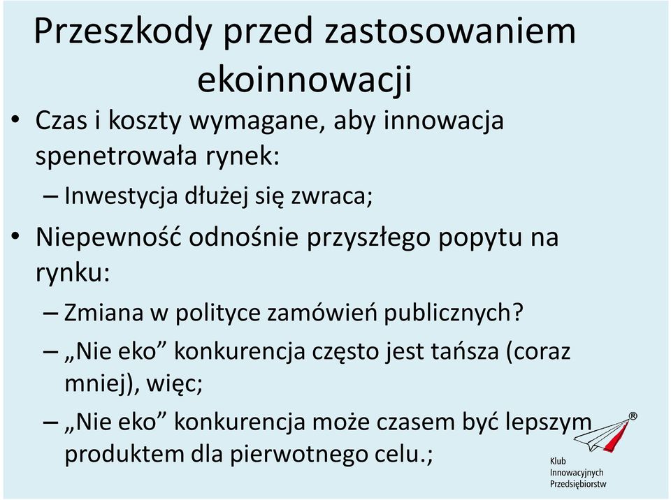 na rynku: Zmiana w polityce zamówień publicznych?