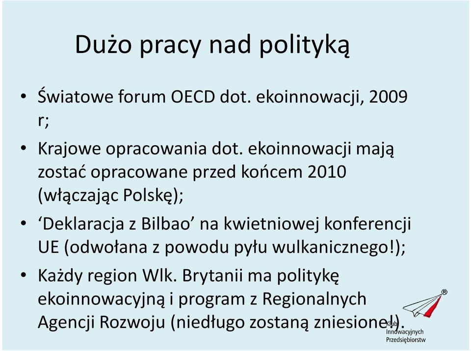 kwietniowej konferencji UE (odwołana z powodu pyłu wulkanicznego!); Każdy region Wlk.