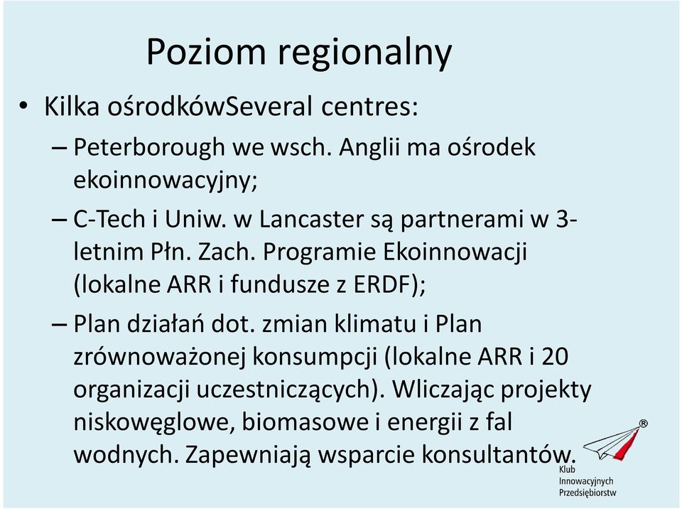 Programie Ekoinnowacji (lokalne ARR i fundusze z ERDF); Plan działań dot.