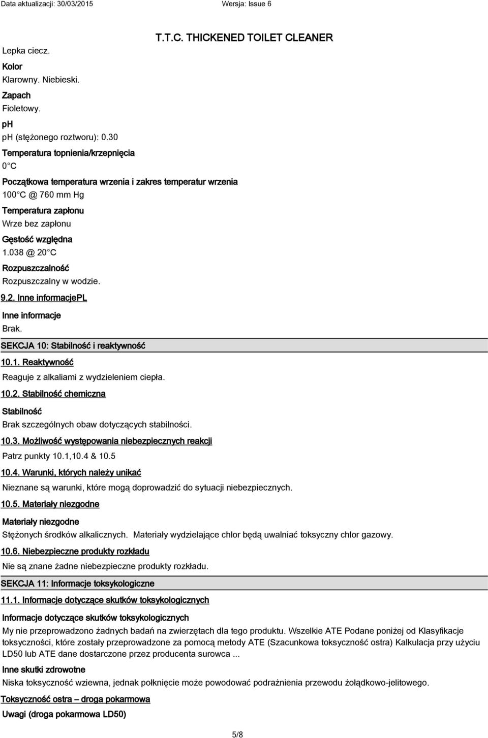 038 @ 20 C Rozpuszczalność Rozpuszczalny w wodzie. 9.2. Inne informacjepl Inne informacje Brak. SEKCJA 10: Stabilność i reaktywność 10.1. Reaktywność Reaguje z alkaliami z wydzieleniem ciepła. 10.2. Stabilność chemiczna Stabilność Brak szczególnych obaw dotyczących stabilności.