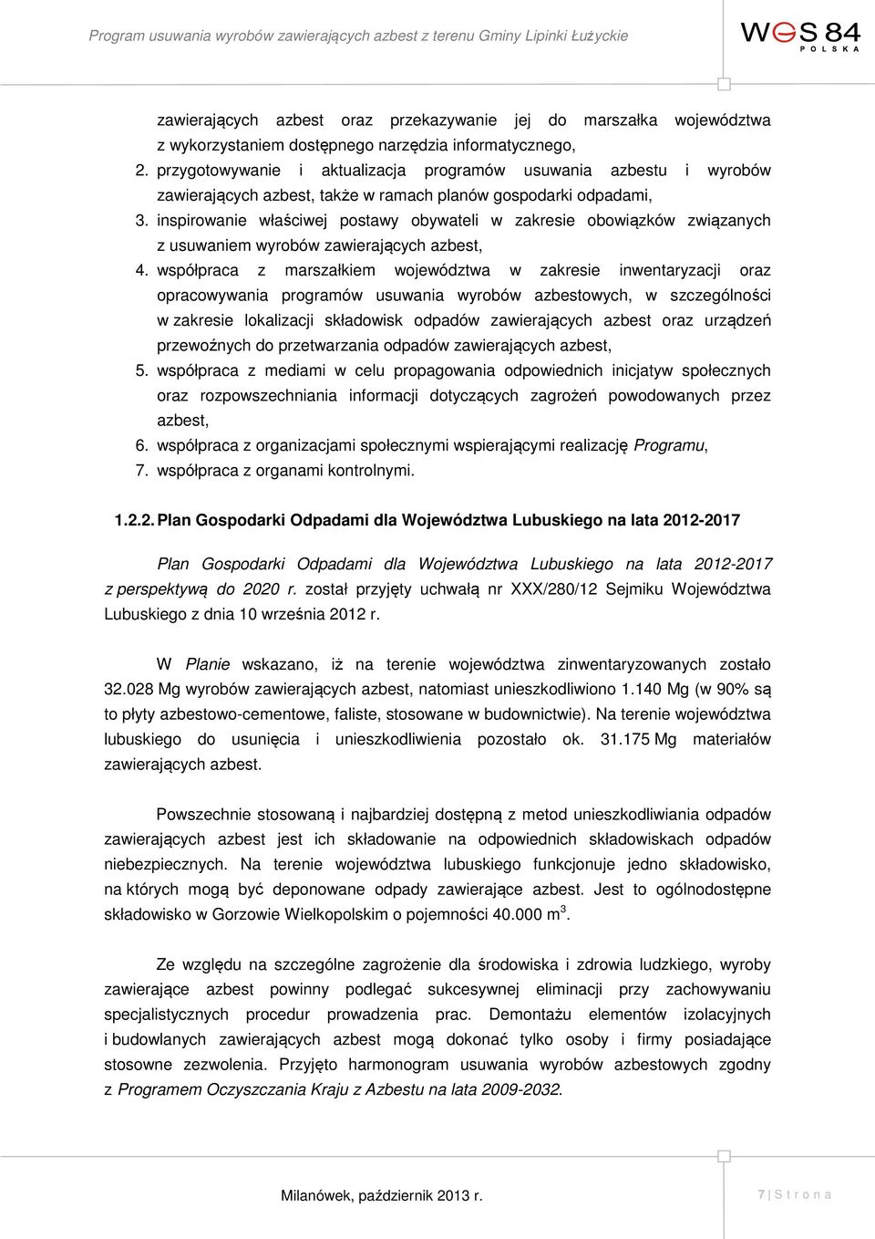 inspirowanie właściwej postawy obywateli w zakresie obowiązków związanych z usuwaniem wyrobów zawierających azbest, 4.