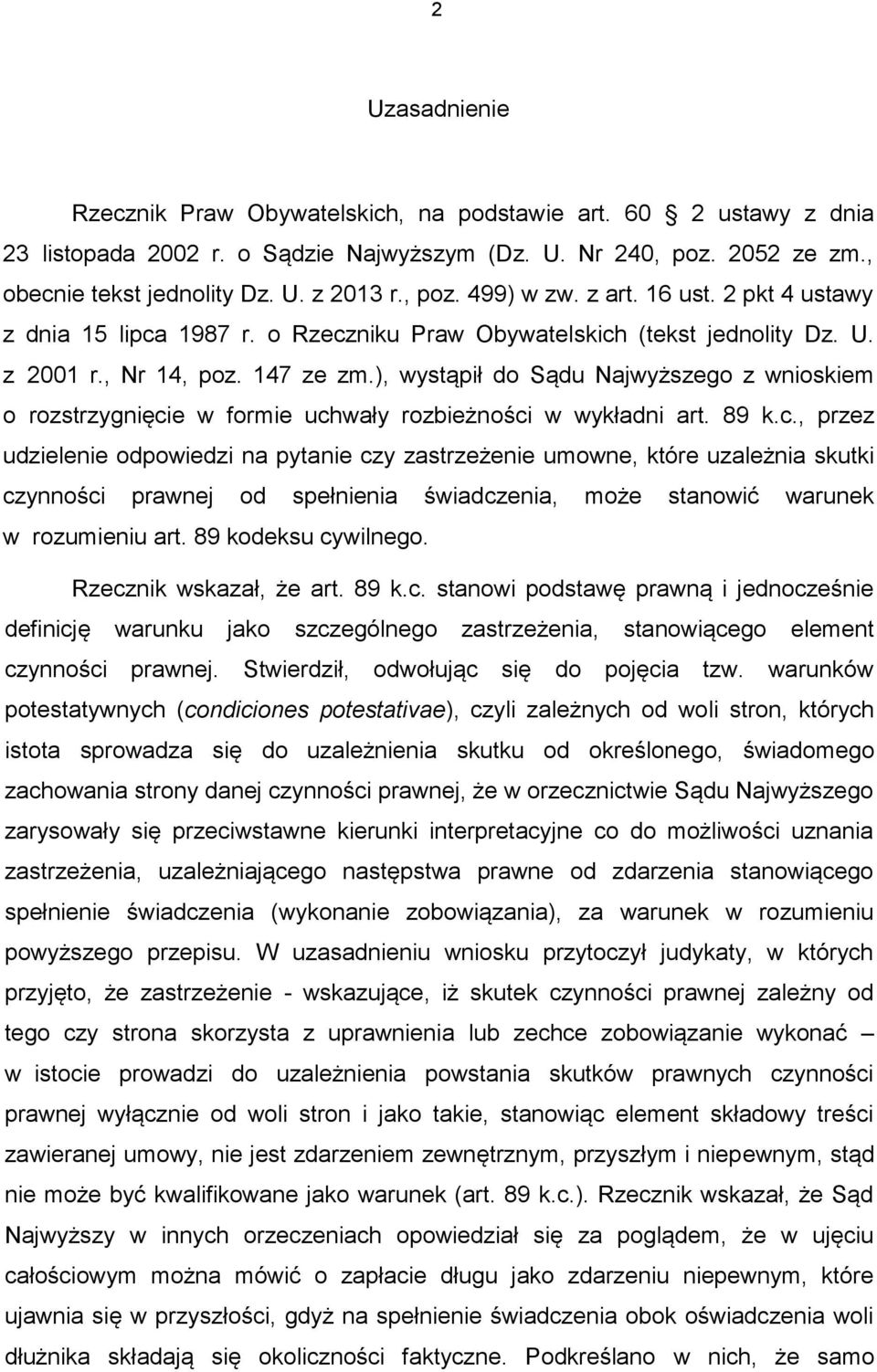 ), wystąpił do Sądu Najwyższego z wnioskiem o rozstrzygnięci