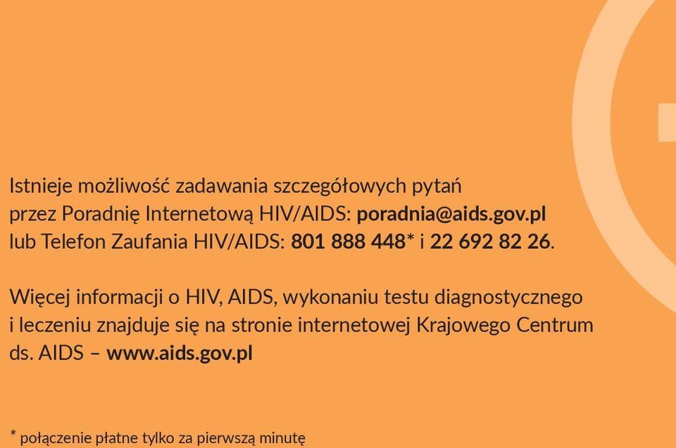 Więcej informacji o HIV, AIDS, wykonaniu testu diagnostycznego i leczeniu znajduje się na