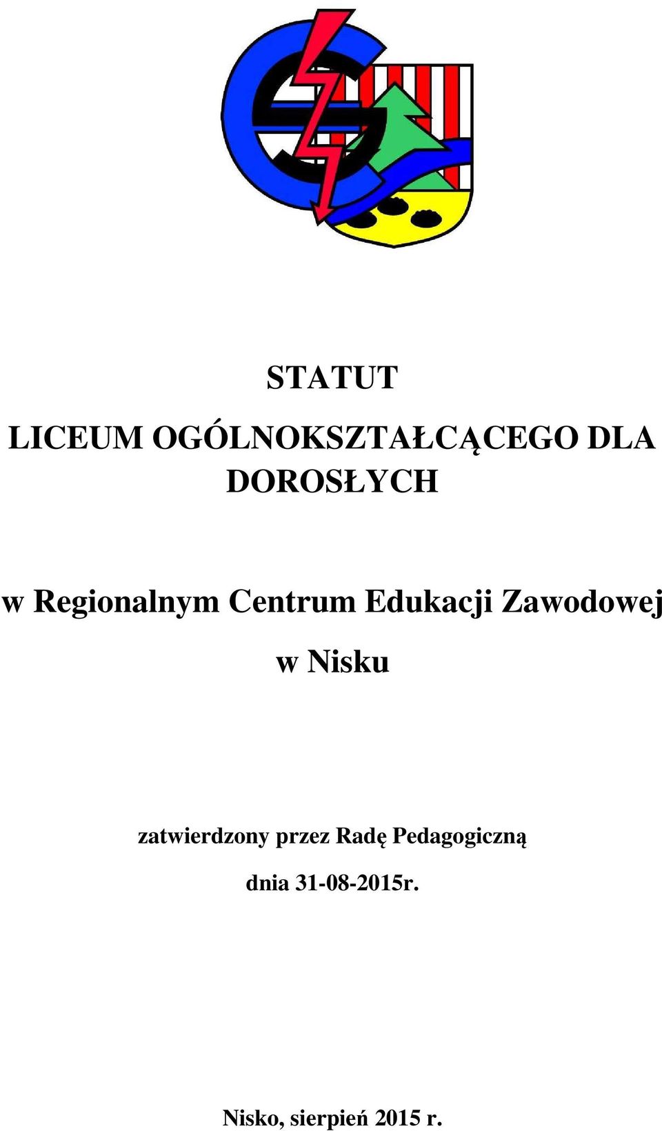 Zawodowej w Nisku zatwierdzony przez Radę