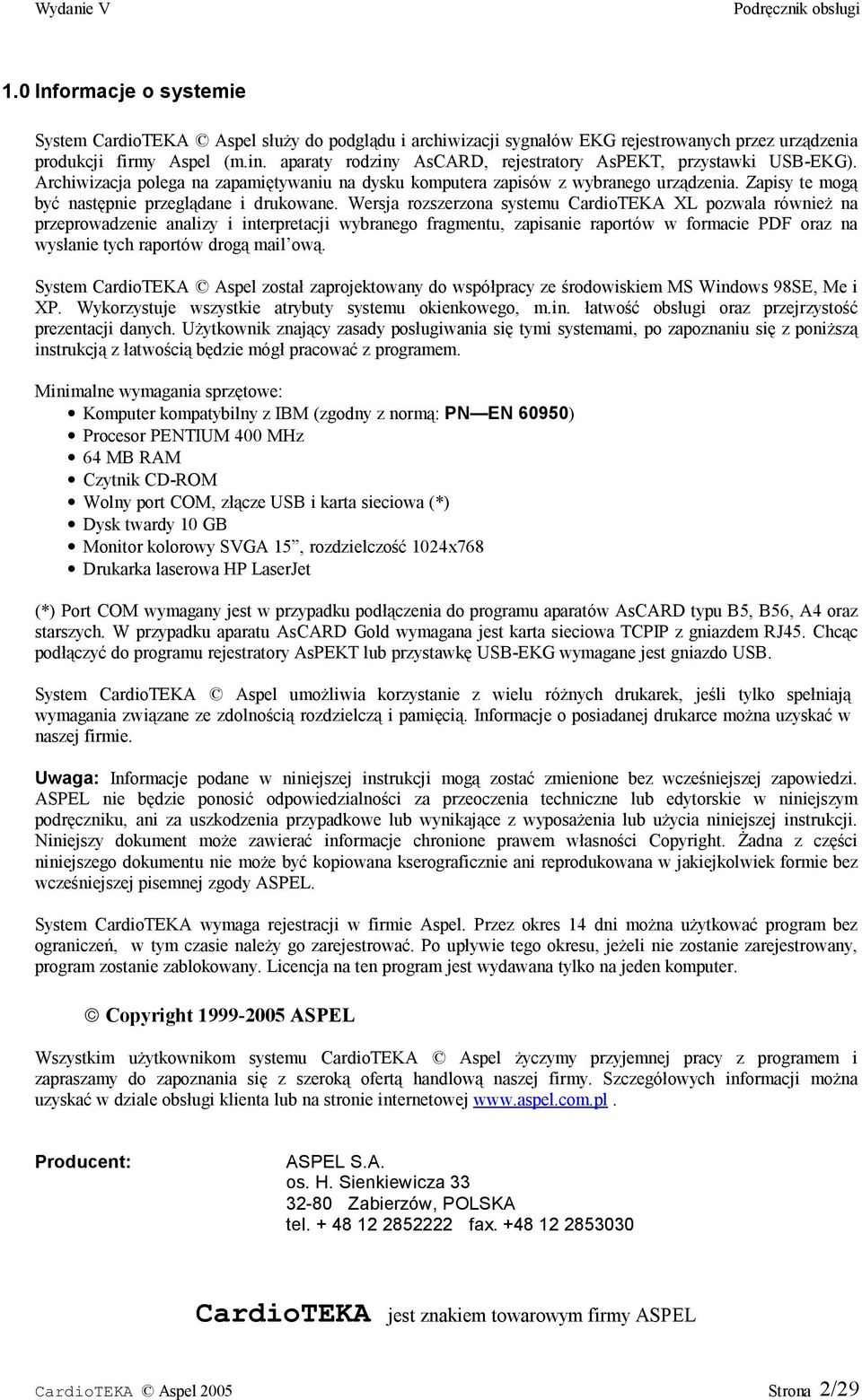 Zapisy te mogą być następnie przeglądane i drukowane.