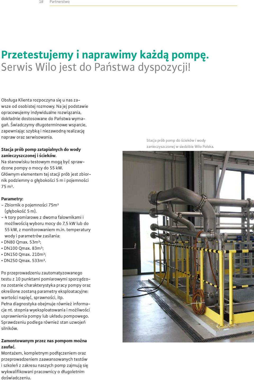 Świadczymy długoterminowe wsparcie, zapewniając szybką i niezawodną realizację napraw oraz serwisowania. Stacja prób pomp zatapialnych do wody zanieczyszczonej i ścieków.