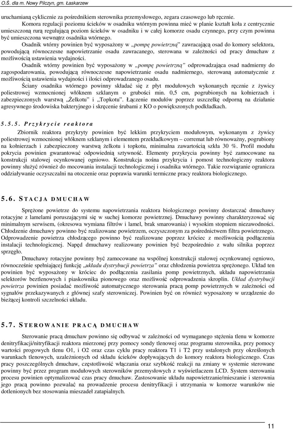 powinna być umieszczona wewnątrz osadnika wtórnego.