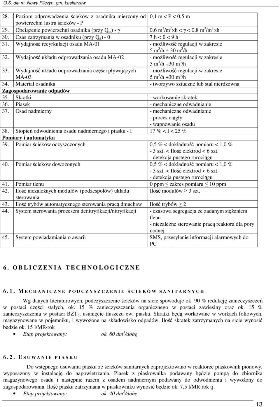 Wydajność układu odprowadzania osadu MA-02 - moŝliwość regulacji w zakresie 5 m 3 /h 30 m 3 /h 33.