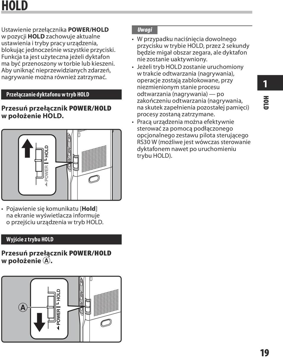 Przełączanie dyktafonu w tryb HOLD Przesuń przełącznik POWER/HOLD w położenie HOLD.