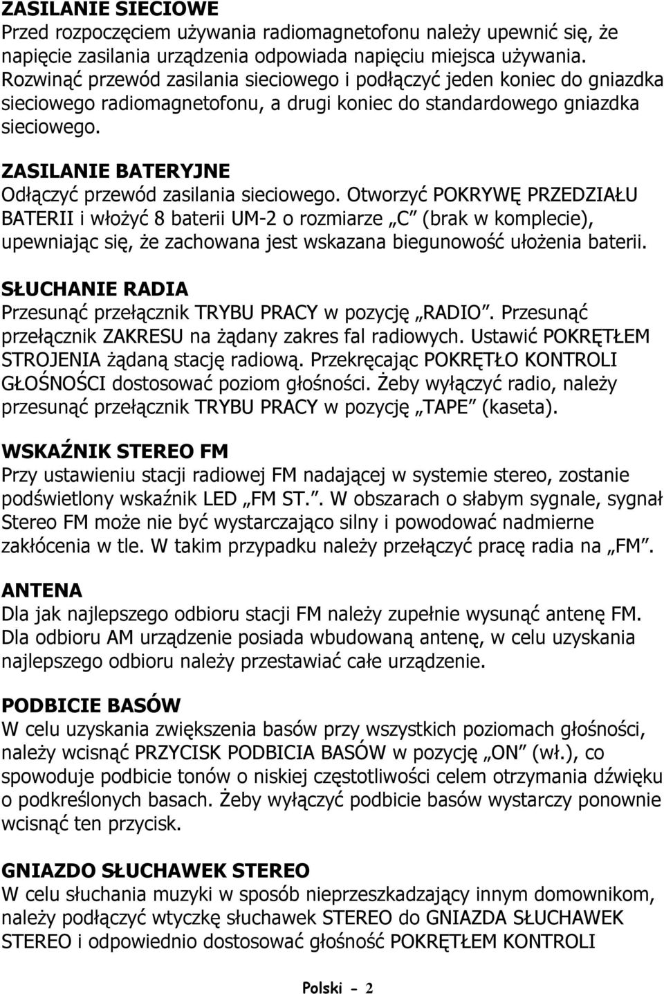 ZASILANIE BATERYJNE Odłączyć przewód zasilania sieciowego.