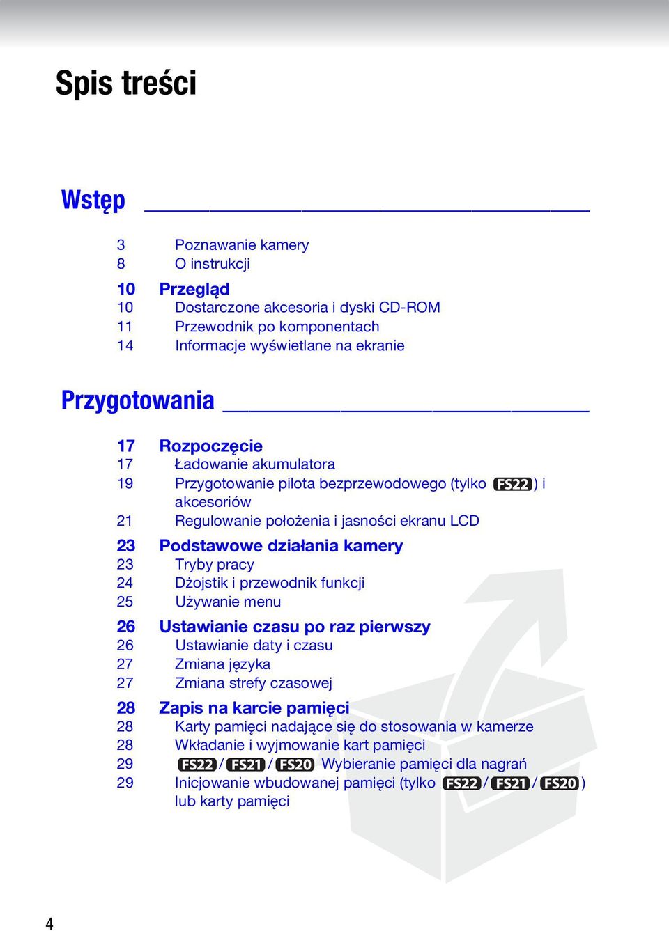 pracy 24 Dżojstik i przewodnik funkcji 25 Używanie menu 26 Ustawianie czasu po raz pierwszy 26 Ustawianie daty i czasu 27 Zmiana języka 27 Zmiana strefy czasowej 28 Zapis na karcie pamięci