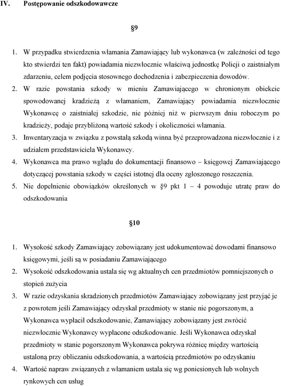 stosownego dochodzenia i zabezpieczenia dowodów. 2.