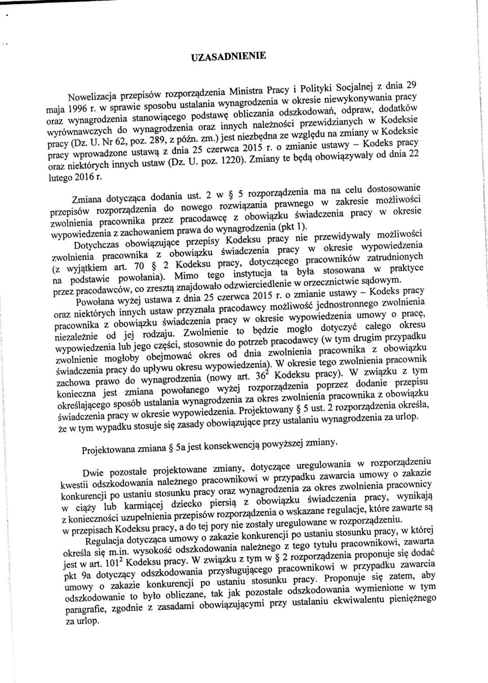 naleznosci przewidzianych w Kodeksie pracy (Dz. U. Nr 62, poz. 289, z pozn. zm.) jest niezb?dna ze wzgl?du na zmiany w Kodeksie pracy wprowadzone ustaw^ z dnia 25 czerwca 2015 r.