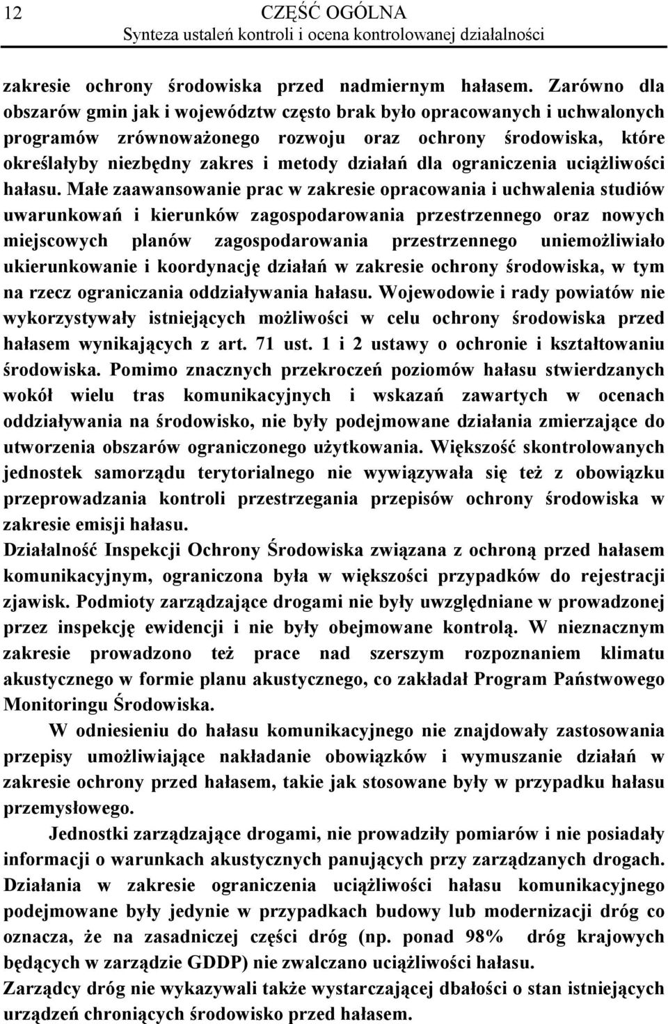 dla ograniczenia uciążliwości hałasu.