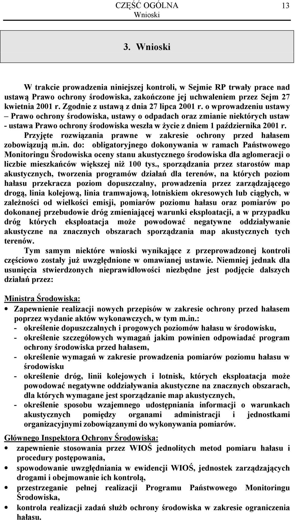 o wprowadzeniu ustawy Prawo ochrony środowiska, ustawy o odpadach oraz zmianie niektórych ustaw - ustawa Prawo ochrony środowiska weszła w życie z dniem 1 października 2001 r.