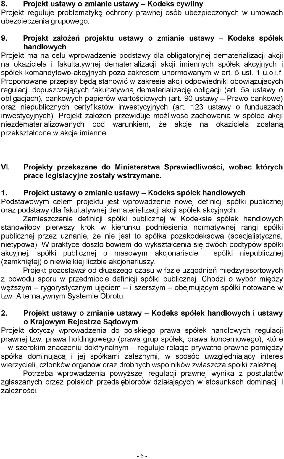 dematerializacji akcji imiennych spółek akcyjnych i spółek komandytowo-akcyjnych poza zakresem unormowanym w art. 5 ust. 1 u.o.i.f.