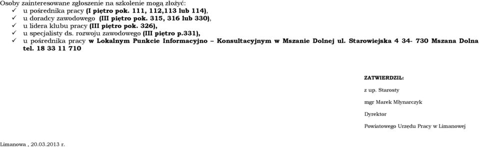 326), u specjalisty ds. rozwoju zawodowego (III piętro p.