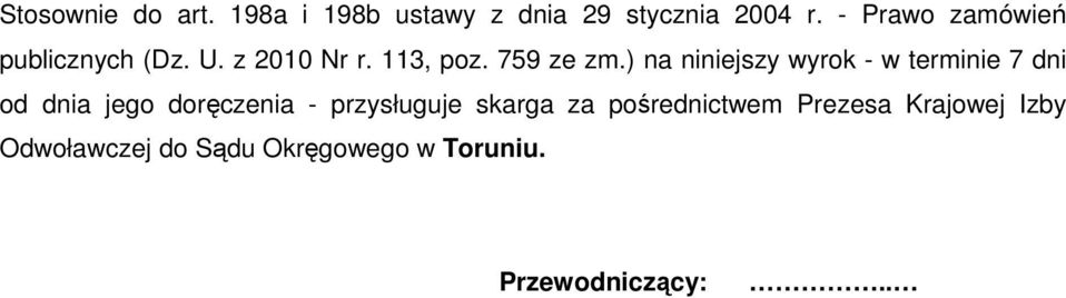 ) na niniejszy wyrok - w terminie 7 dni od dnia jego doręczenia - przysługuje