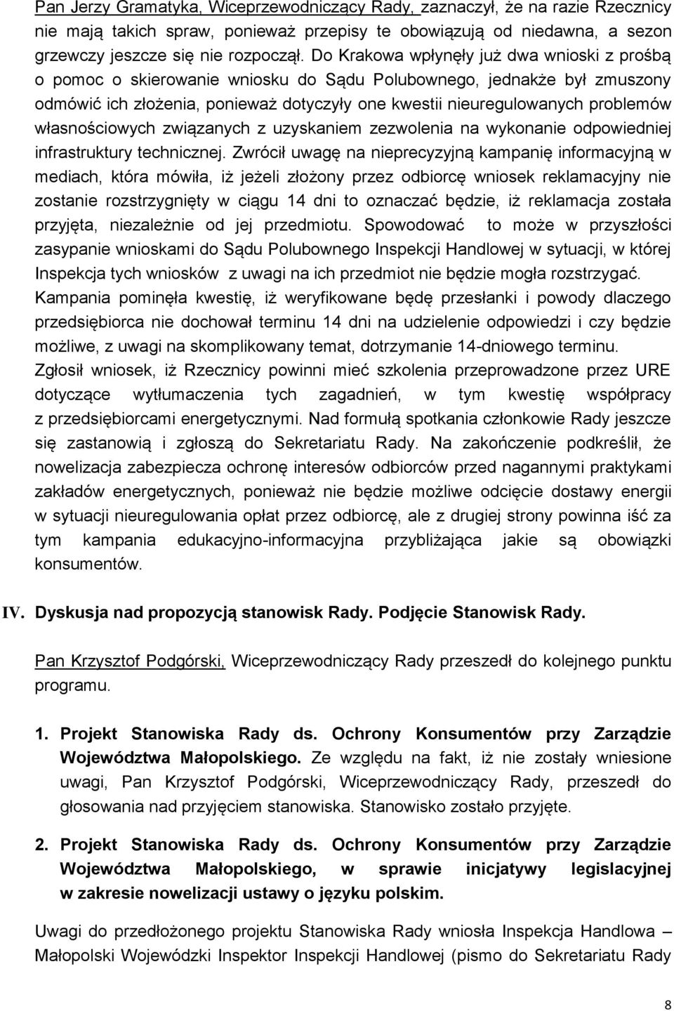 własnościowych związanych z uzyskaniem zezwolenia na wykonanie odpowiedniej infrastruktury technicznej.