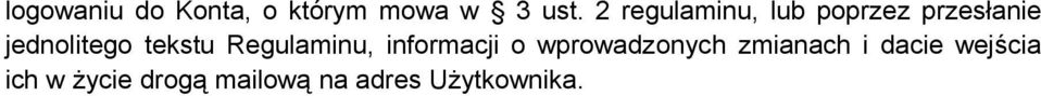 tekstu Regulaminu, informacji o wprowadzonych