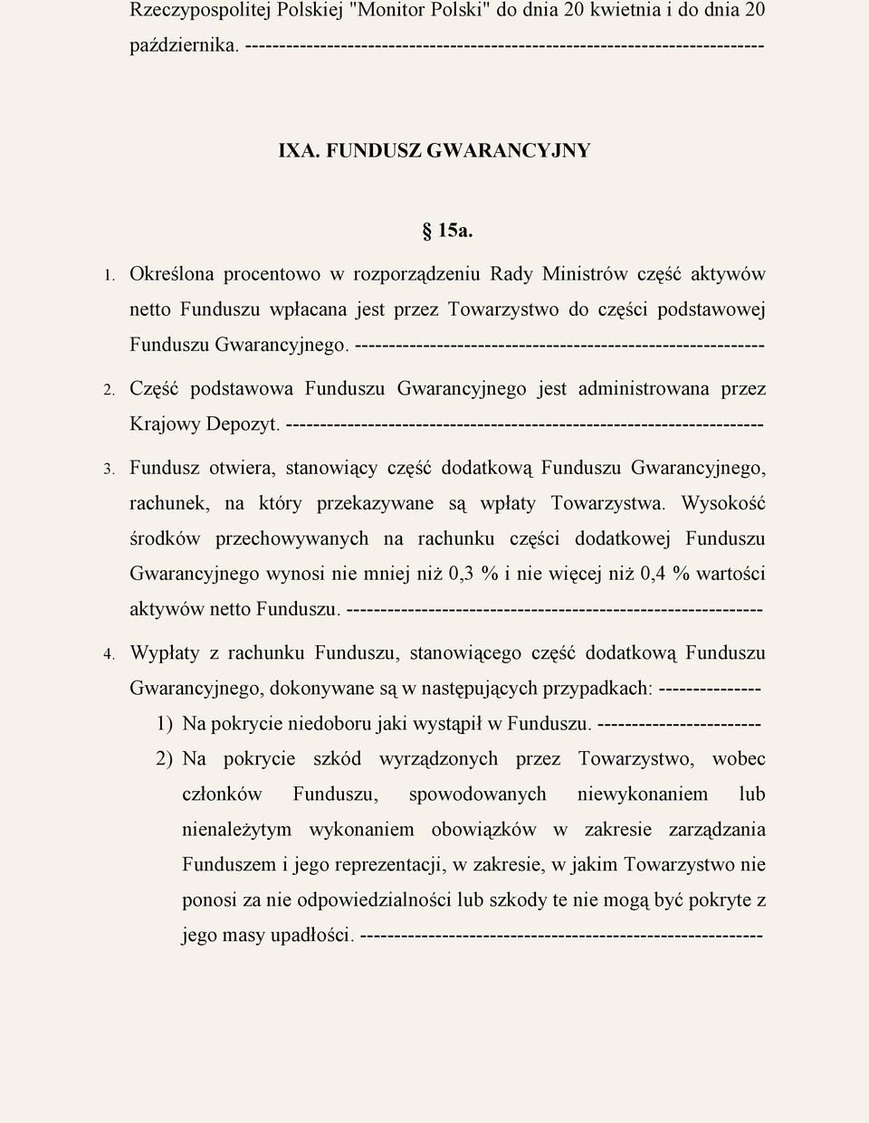 ------------------------------------------------------------ 2. Część podstawowa Funduszu Gwarancyjnego jest administrowana przez Krajowy Depozyt.