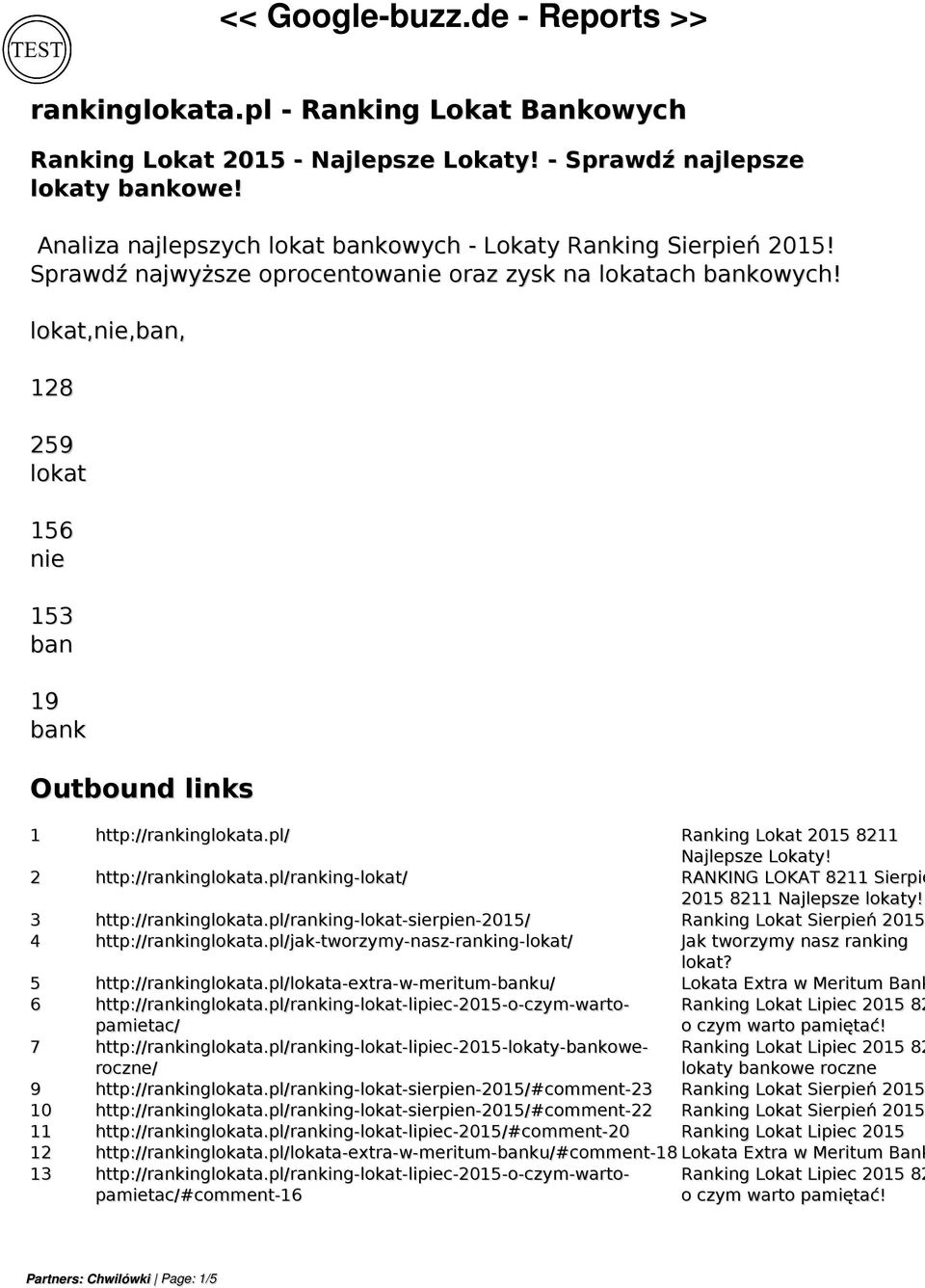 2 http://rankinglokata.pl/ranking-lokat/ RANKING LOKAT 8211 Sierpie 8211 Najlepsze lokaty! 3 http://rankinglokata.pl/ranking-lokat-sierpien-/ Ranking Lokat Sierpień 4 http://rankinglokata.