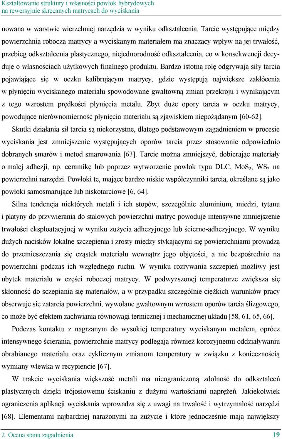 decyduje o własnościach użytkowych finalnego produktu.