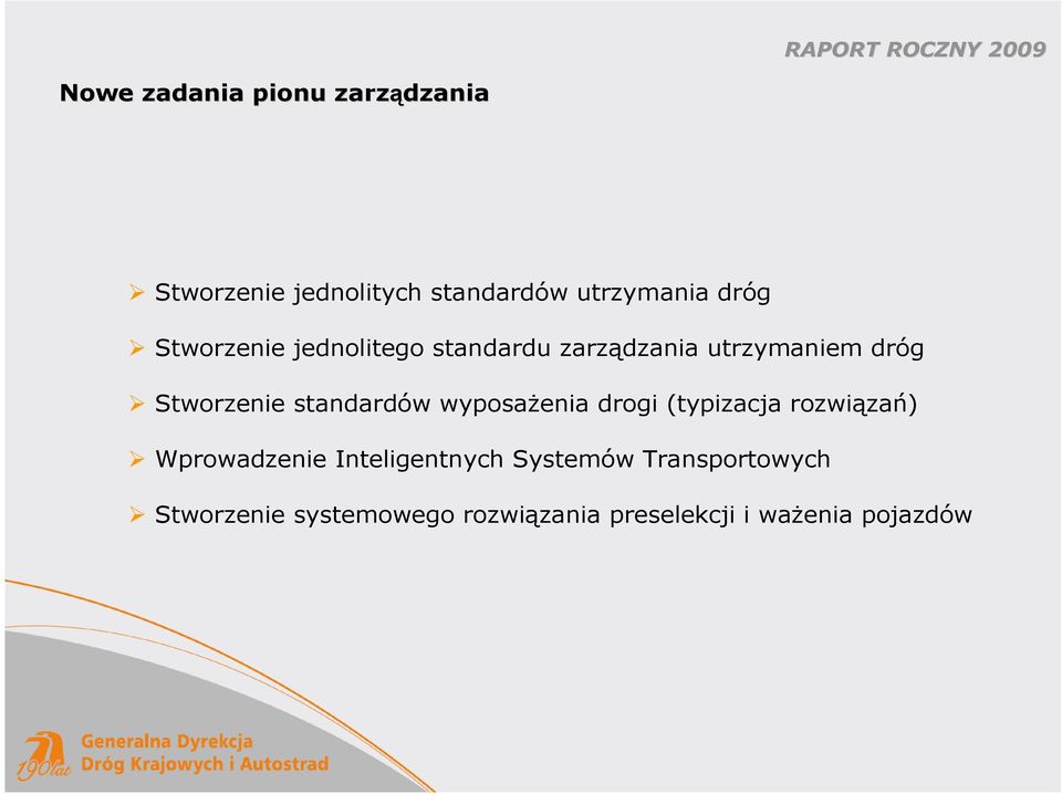 standardów wyposaŝenia drogi (typizacja rozwiązań) Wprowadzenie Inteligentnych