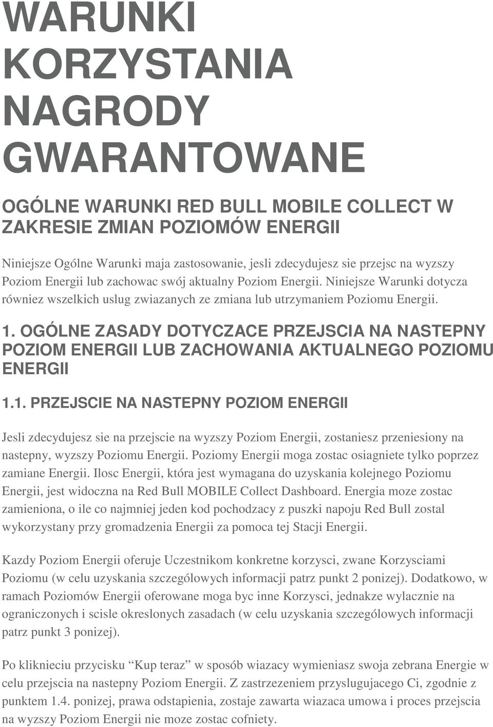 OGÓLNE ZASADY DOTYCZACE PRZEJSCIA NA NASTEPNY POZIOM ENERGII LUB ZACHOWANIA AKTUALNEGO POZIOMU ENERGII 1.