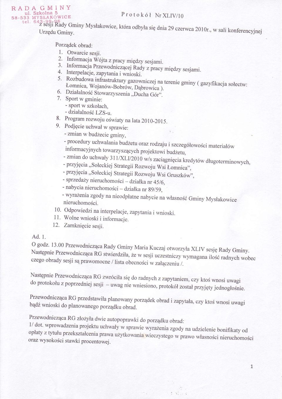 ,u zowniczej na lereme gmrny Lomnica. ( gazyfikacja Wojanór.r _Bobró.. solectw: aurou,"u l. 6. DzialalnoSi Stowarzyszenia,,Or"lr" CJr.i 7. Spon w gminie: _ sport w szkolach, - dzialalnoéó LZS_u. 8.