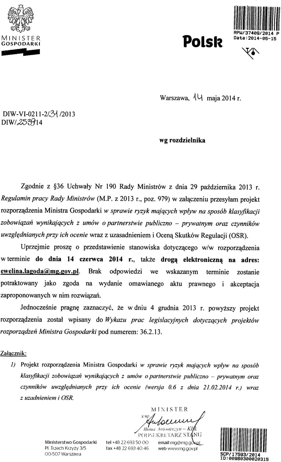 979) w zal^czeniu przesylam projekt rozporz^dzenia Ministra Gospodarki w sprawie ryzyk majqcych wplyw na sposob klasyfikacji zobowiqzan wynikajqcych z umow o partnerstwie publiczno - prywatnym oraz