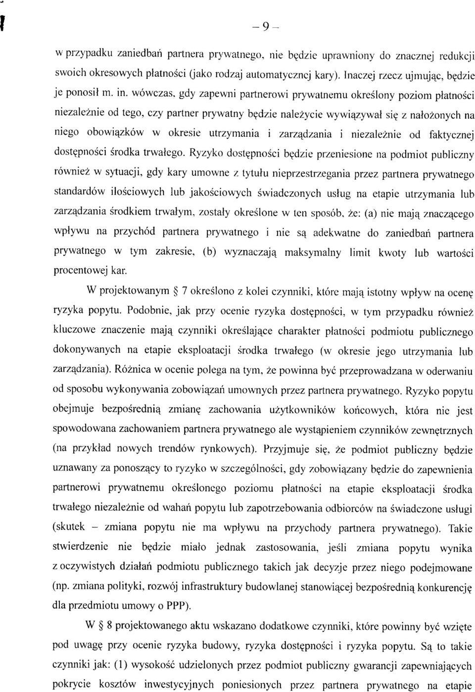 z nalozonych na niego obowi^zkow w okresie utrzymania i zarz^dzania i niezaleznie od faktycznej dost?pnosci srodka trwalego. Ryzyko dost?pnosci b?