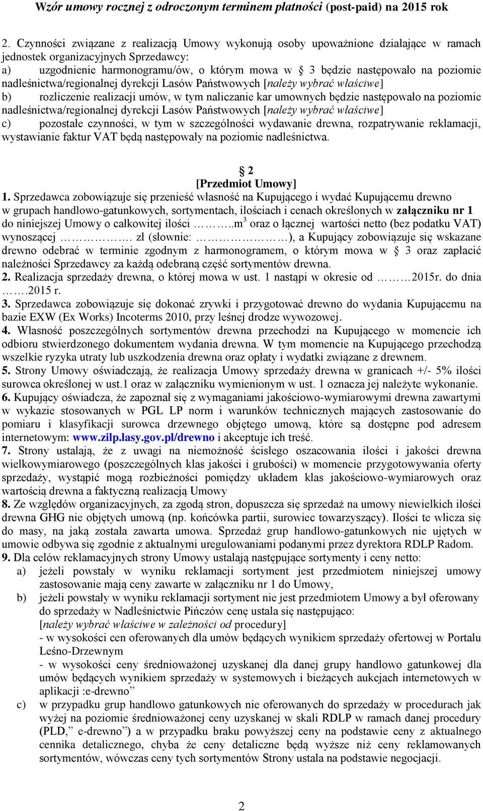 nadleśnictwa/regionalnej dyrekcji Lasów Państwowych [należy wybrać właściwe] c) pozostałe czynności, w tym w szczególności wydawanie drewna, rozpatrywanie reklamacji, wystawianie faktur VAT będą