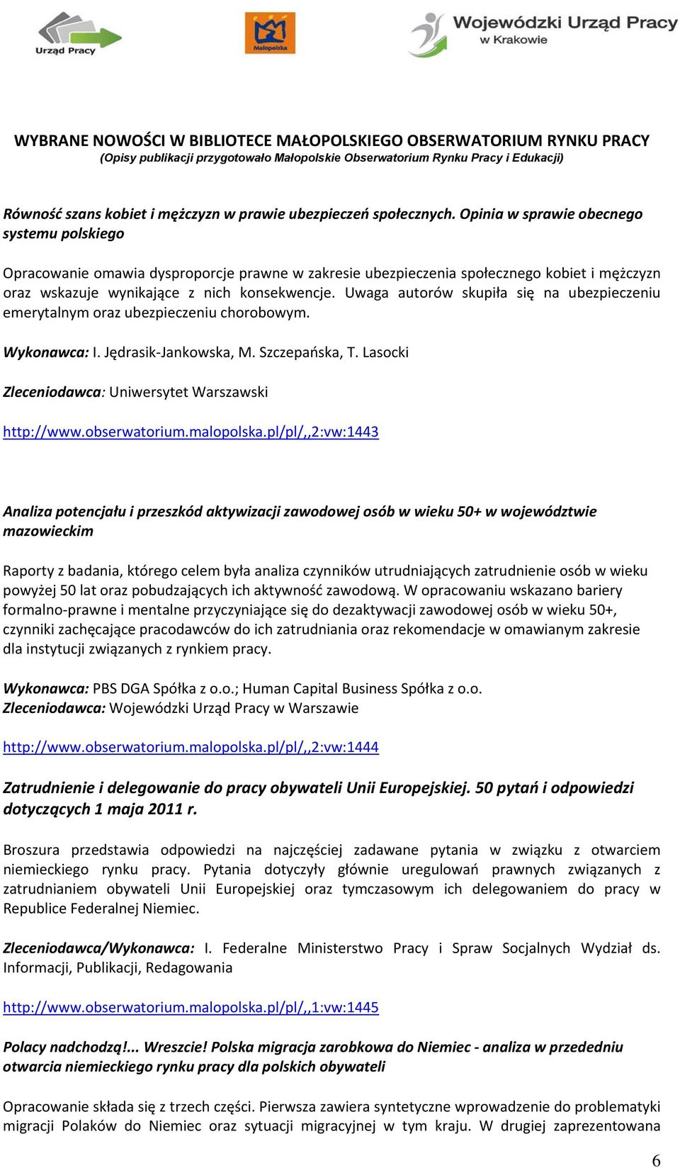 Opinia w sprawie obecnego systemu polskiego Opracowanie omawia dysproporcje prawne w zakresie ubezpieczenia społecznego kobiet i mężczyzn oraz wskazuje wynikające z nich konsekwencje.