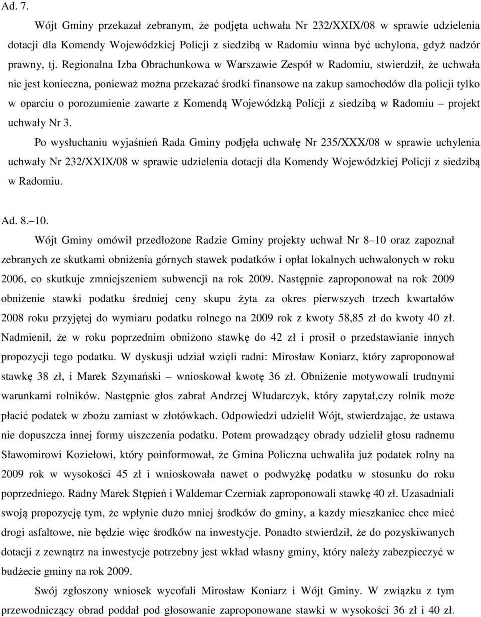 porozumienie zawarte z Komendą Wojewódzką Policji z siedzibą w Radomiu projekt uchwały Nr 3.