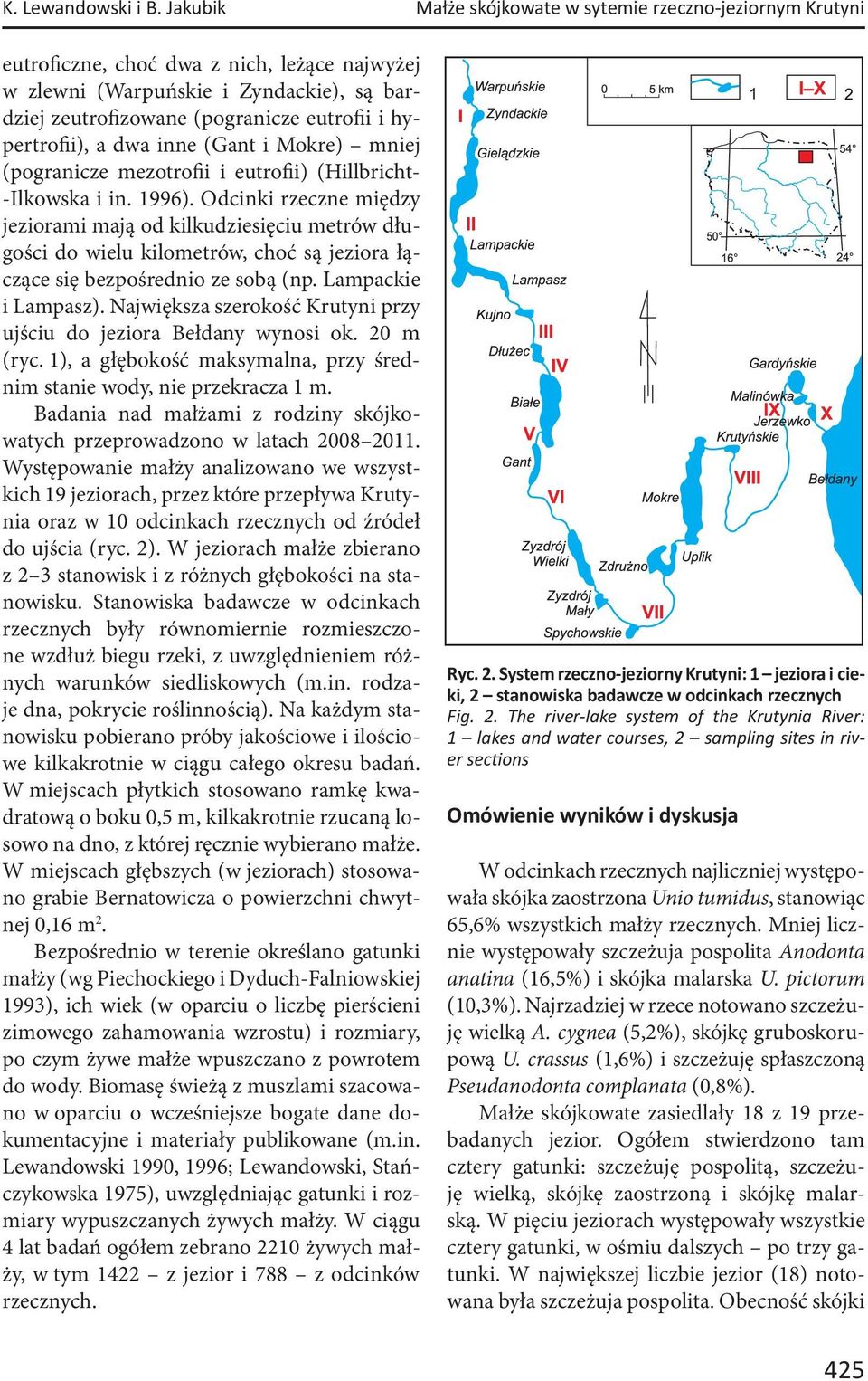 hypertrofii), a dwa inne (Gant i Mokre) mniej (pogranicze mezotrofii i eutrofii) (Hillbricht- -Ilkowska i in. 1996).