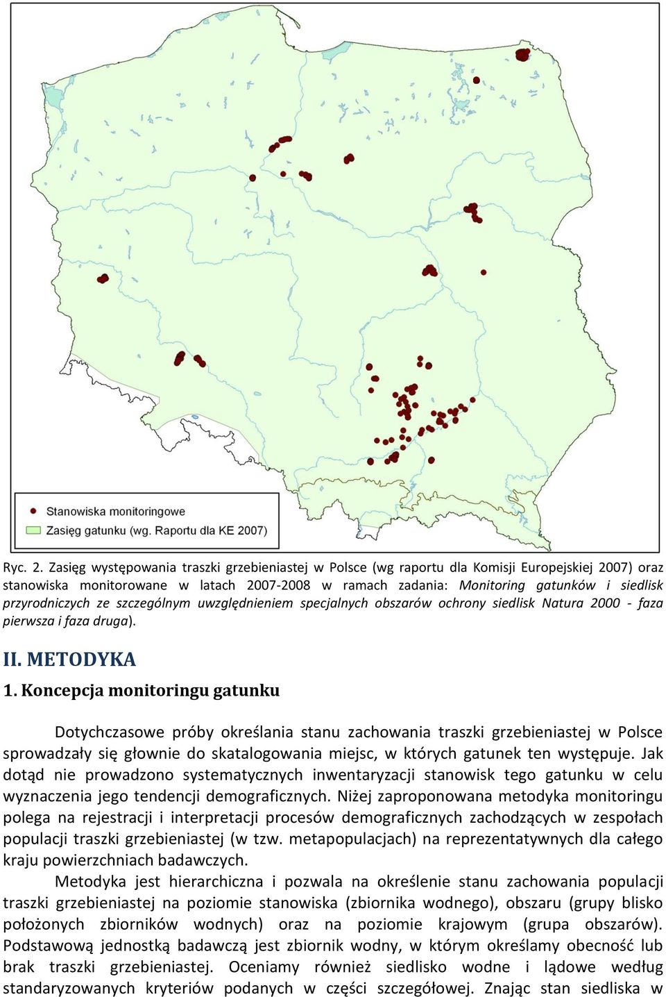 przyrodniczych ze szczególnym uwzględnieniem specjalnych obszarów ochrony siedlisk Natura 2000 - faza pierwsza i faza druga). II. METODYKA 1.