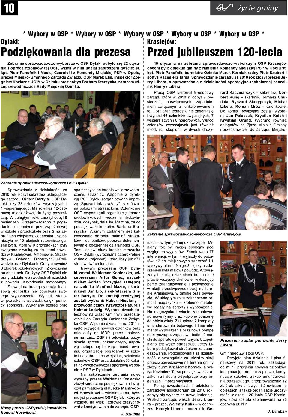 Piotr Panufnik i Maciej Czernicki z Komendy Miejskiej PSP w Opolu, prezes Miejsko-Gminnego Zarządu Związku OSP Marek Elis, inspektor Zbigniew Koziarz z UGiM w Ozimku oraz sołtys Barbara Starzycka,