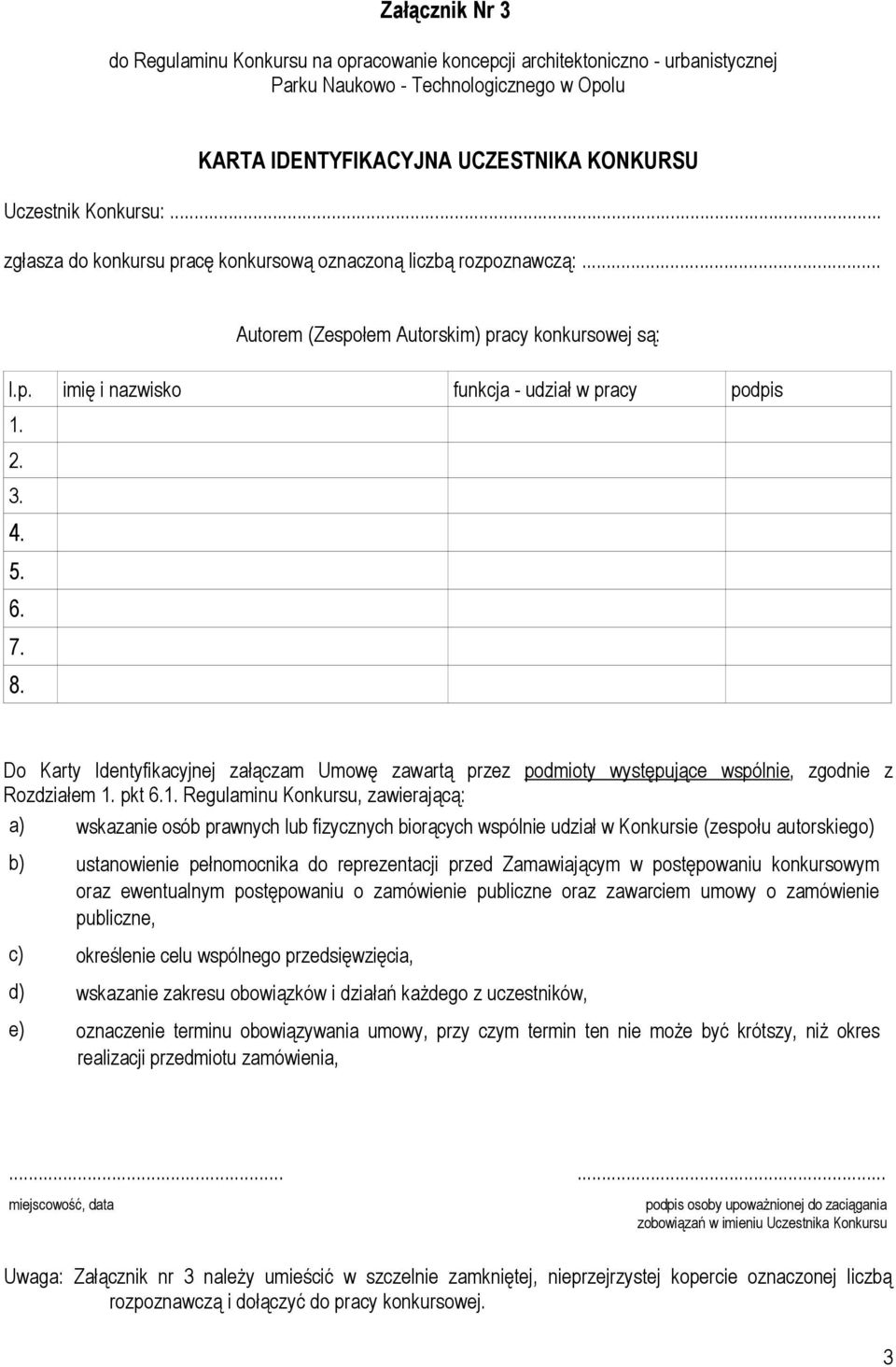 Do Karty Identyfikacyjnej załączam Umowę zawartą przez podmioty występujące wspólnie, zgodnie z Rozdziałem 1.